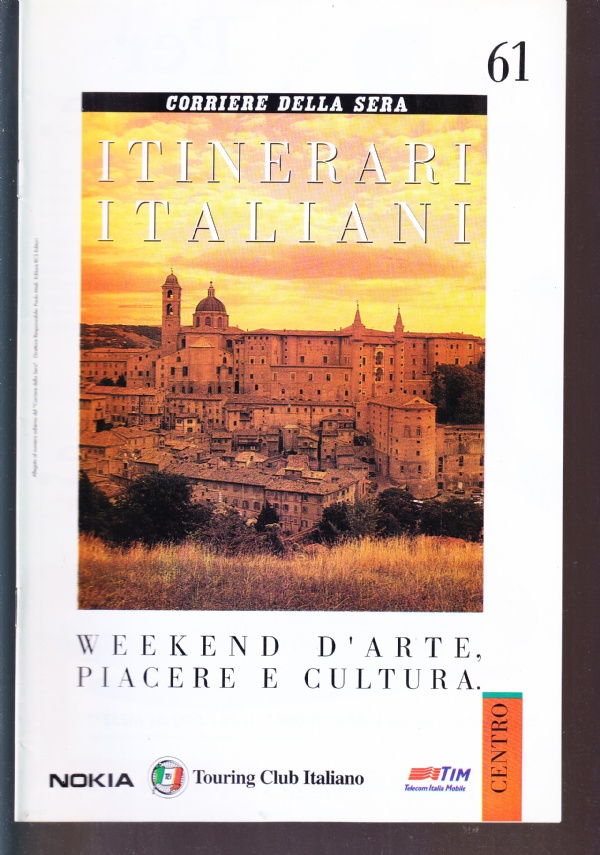Itinerari italiani n. 61. Centro, Toscana: Tra Mugello e Valdarno