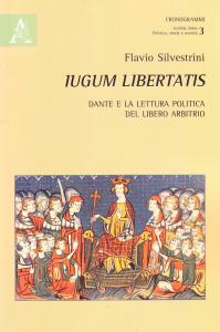 Iugum libertatis. Dante e la lettura politica del libero arbitrio