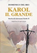 Karol il Grande. Storia di Giovanni Paolo II