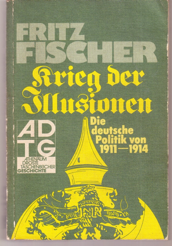 Krieg der Illusionen. Die deutsche Politik von 1911-1914
