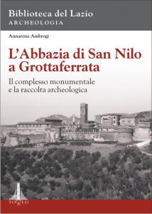 L'Abbazia di San Nilo a Grottaferrata. Il complesso monumentale e …