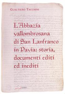 L'Abbazia vallombrosana di San Lanfranco in Pavia: documenti editi ed …