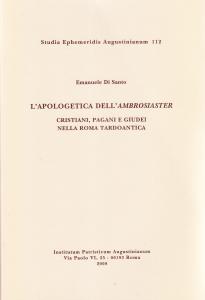 L'Apologetica dell'Ambrosiaster. Cristiani, pagani e giudei nella Roma tardoantica
