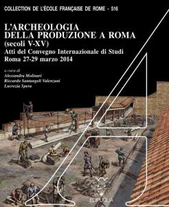 L'archeologia della produzione a Roma (secoli V-XV)