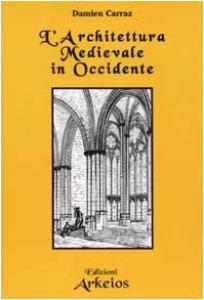 L'architettura Medievale in Occidente