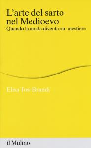 L'arte del sarto nel Medioevo. Quando la moda diventa un …