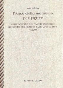 L'Arte della memoria per figure con facsimile dell'"Ars memorandi notabilis …