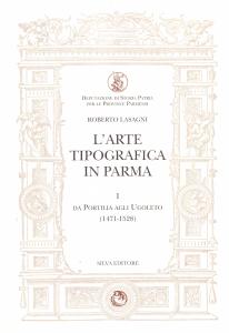 L'arte tipografica in Parma I. Da Portilia agli Ugoleto (1471-1528)