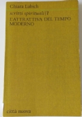 L'attrattiva del tempo moderno. Scritti spirituali