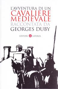 L'avventura di un cavaliere medievale raccontata da Georges Duby