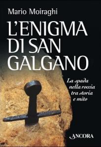 L'enigma di san Galgano. La spada nella roccia tra storia …