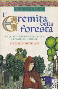 L'eremita della foresta. La quattordicesima indagine di fratello Cadfael. Un …