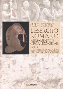 L'Esercito Romano. Armamento e Organizzazione Vol. III: Dal III secolo …