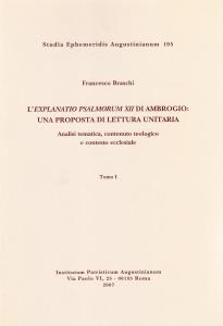 L'Explanatio psalmorum XII di Ambrogio: una proposta di lettura unitaria. …