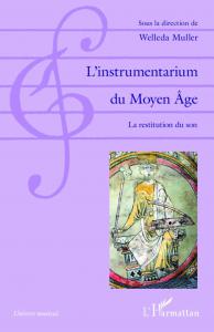 L'instrumentarium du Moyen Âge. La restitution du son