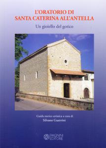 L'oratorio di Santa Caterina. Un gioiello del gotico. Guida storico …