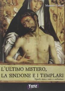 L'ultimo mistero, La Sindone e i Templari. Quando storia e …