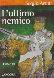 L'ultimo nemico. Romanzo