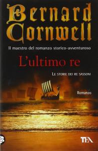 L'ultimo re. Romanzo. Le storie dei re Sassoni, 1