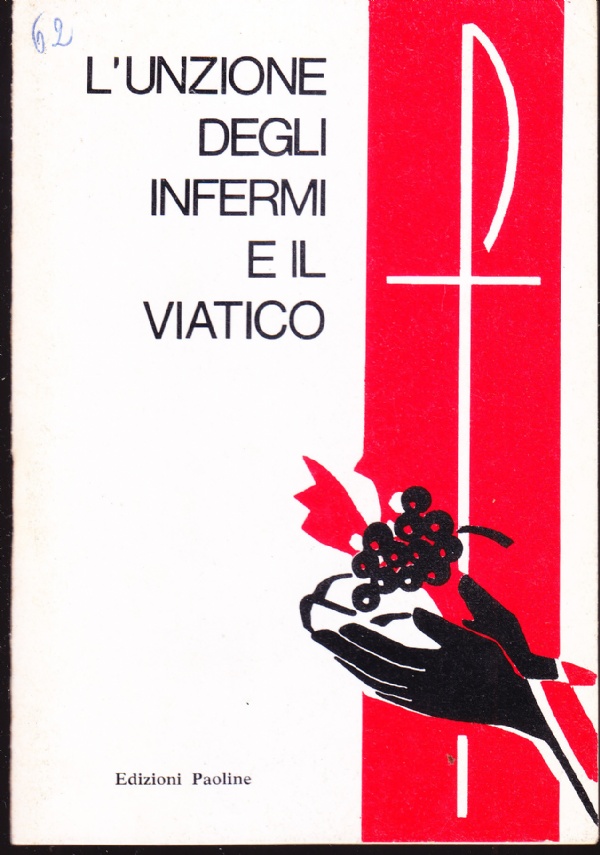 L'unzione degli infermi e il viatico