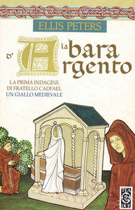 La bara d'argento. La prima indagine di fratello Cadfael. Un …