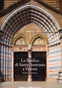 La Basilica di Santa Anastasia a Verona. Storia e restauro