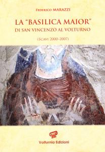 La "Basilica Maior" di San Vincenzo al Volturno (Scavi 2000-2007)