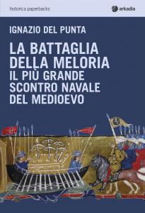 La battaglia della Meloria. Il più grande scontro navale del …