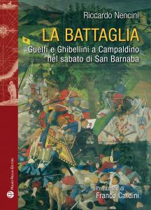 La battaglia. Guelfi e Ghibellini a Campaldino nel sabato di …