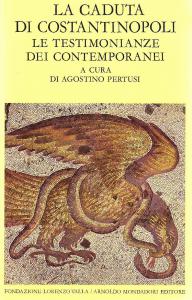 La caduta di Costantinopoli I. Le testimonianze dei contemporanei