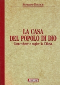 La casa del popolo di Dio. Come vivere e capire …