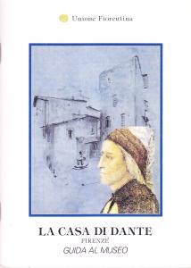 La casa di Dante. Firenze. Guida al Museo