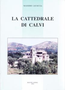 La cattedrale di Calvi. Genesi e trasformazioni. Analisi e ipotesi …