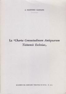 La "Charta Consuetudinum Antiquarum Ticinensis Ecclesiae"