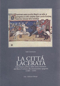 La città lacerata. Una lettura politica della storia tortonese dal …