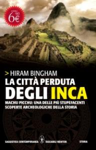 La città perduta degli Inca. Machu Picchu: una delle più …