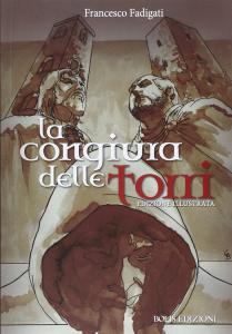 La congiura delle torri. Romanzo storico. Edizione illustrata