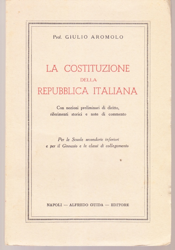 La Costituzione della Repubblica Italiana. Con nozioni preliminari di diritto, …