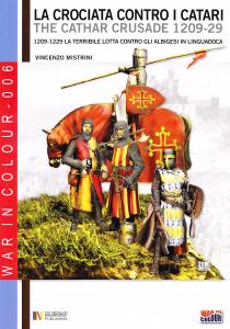 La Crociata contro i Catari. The Cathar Crusade 1209-29. 1209-1229 …