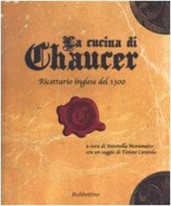La cucina di Chaucer. Ricettario inglese del 1300