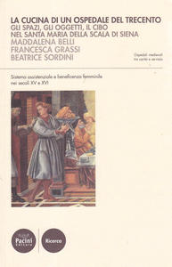 La cucina di un ospedale del Trecento. Gli spazi, gli …