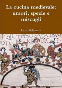 La cucina medievale: umori, spezie e miscugli