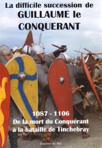 La difficile succession de Guillaume le Conquérant 1087-1106. De la …