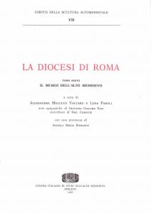 La diocesi di Roma. Tomo sesto: Il Museo dell'Alto Medioevo