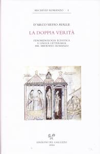 La doppia verità. Fenomenologia ecdotica e lingua letteraria del Medioevo …