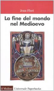 La fine del mondo nel Medioevo. Un aspetto fondamentale nella …