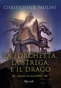 La forchetta, la strega e il drago. Racconti da Alagaësia