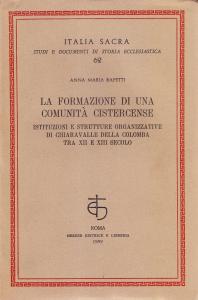 La formazione di una comunità cistercense. Istituzioni e strutture organizzative …