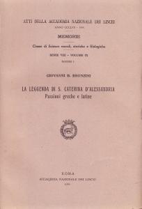 La leggenda di S. Caterina d'Alessandria. Passioni greche e latine