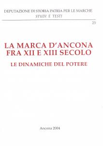 La Marca d'Ancona fra XII e XIII secolo. Le dinamiche …